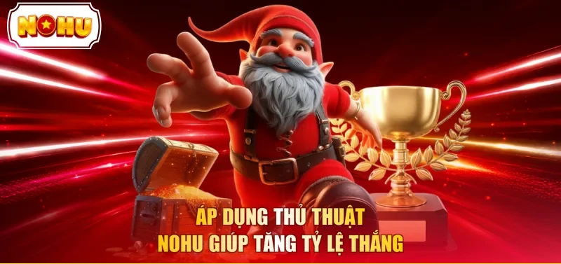 Áp dụng thủ thuật NOHU giúp tăng tỷ lệ thắng