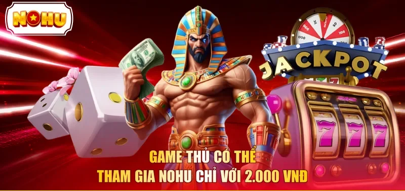 Game thủ có thể tham gia NOHU chỉ với 2.000 VNĐ