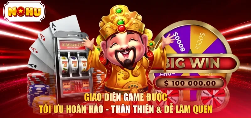 Giao diện game được tối ưu hoàn hảo - Thân thiện & dễ làm quen 