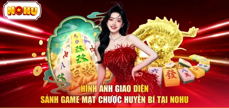 Hình ảnh giao diện sảnh game mạt chược huyền bí tại NOHU