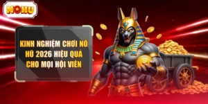 Kinh Nghiệm Chơi Nổ Hũ 2026