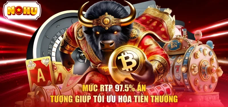 Mức RTP 97.5% ấn tượng giúp tối ưu hóa tiền thưởng 