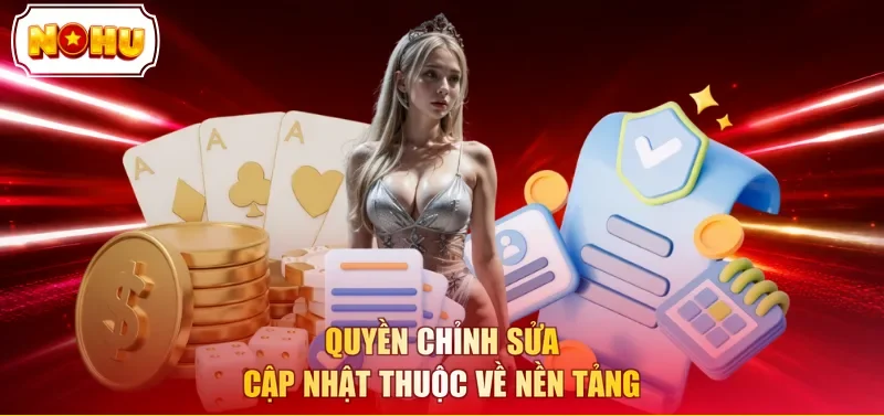 Quyền chỉnh sửa cập nhật thuộc về nền tảng